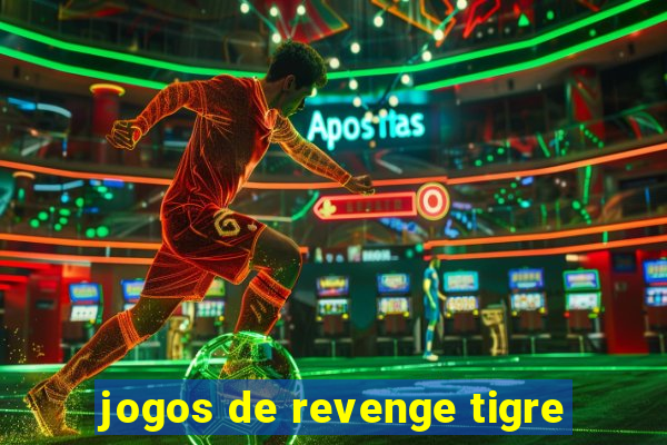 jogos de revenge tigre